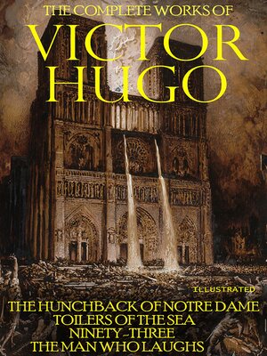 cover image of The Complete Works of Victor Hugo. Illustrated